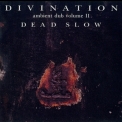 Divination - Ambient Dub Volume II: Dead Slow '1994
