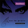 Bauhaus - Rest In Peace: The Final Concert '1992