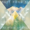 Matt Pond PA - The State Of Gold '2015