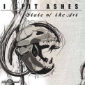 I Spit Ashes - State Of The Art '2010