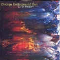 Chicago Underground Duo - 12 Degrees Of Freedom '1998