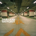 Shur-i-kan - Waypoints '2004