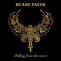 Blanc Faces - Falling From The Moon '2009