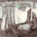 Szilard Mezei Ensemble - Dob '2016