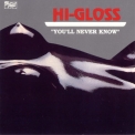 Hi-gloss - You'll Never Know '1981
