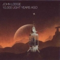 John Lodge - 10,000 Light Years Ago '2015