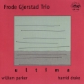 Frode Gjerstad Trio - Ultima '1997