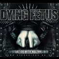 Dying Fetus - Infatuation With Malevolence (reissue 2011) '1995
