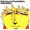 Future Loop Foundation - Phunkroc '2000