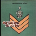 Heads Hands & Feet - Old Soldiers Never Die '1973