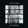 Haujobb - Blendwerk '2015