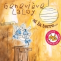 Genevieve Laloy - Si La Terre.... '2005