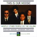 Mostly Other People Do The Killing - This Is Our Moosic '2008