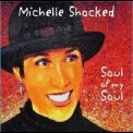Michelle Shocked - Soul Of My Soul '2009