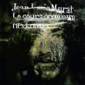 Jean-louis Murat - Le Cours Ordinaire Des Choses '2009