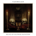 Vanhelgd - Relics Of Sulphur Salvation '2014