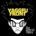 Yaggfu Front - The Secret Tapes '2002