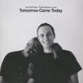 Joe McPhee, Paal Nilssen-Love - Tomorrow Came Today '2008