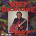 Joey Gilmore - Just Call Me 'joey' '1995