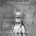 Lumineers, The - Cleopatra [deluxe] '2016