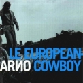 Arno - Le European Cowboy '1999