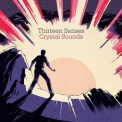 Thirteen Senses - Crystal Sounds '2011