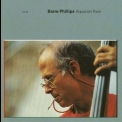 Barre Phillips - Aquarian Rain '1992