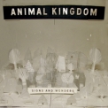 Animal Kingdom - Signs And Wonders '2009