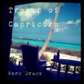 Work Drugs - Tropic Of Capricorn '2011