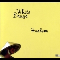 White Drugs - Harlem '2007