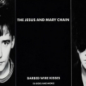 The Jesus & Mary Chain - Barbed Wire Kisses '1988