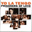 Yo La Tengo - Prisoners Of Love '2005