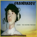Grandaddy - Under The Western Freeway '1997