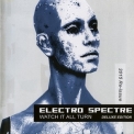 Electro Spectre - Watch It All Turn (Deluxe Edition) '2009