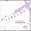 2 By Bukowski - Doom metal '2002