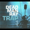 Dead Man Ray - Trap '2000