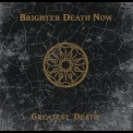 Brighter Death Now - Greatest Death '1998