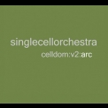 Single Cell Orchestra - Celldom V2 Arc '2007