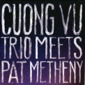 Cuong Vu - Cuong Vu Trio Meets Pat Metheny '2016