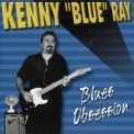 Kenny 'blue' Ray - Blues Obsession '2000