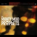 The Mighty Mojo Prophets - Mighty Mojo Prophets '2012