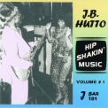 J.b. Hutto & The New Hawks - Hip Shakin' Music Vol. 1 '2008