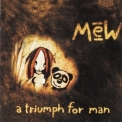 Mew - A Triumph For Man '1997
