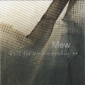 Mew - Half The World Is Watching Me '2000