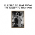 El Perro Del Mar - From The Valley To The Stars '2008