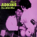 Hasil Adkins  - The Wild Man (2004 Norton) '1987