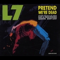 L7 - Pretend We're Dead  [ep] '1992