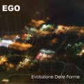 Ego - Evoluzione Delle Forme '2011