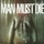 Man Must Die - The Human Condition '2007