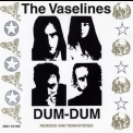 The Vaselines - Dum Dum (Reissue, Remastered) '1989